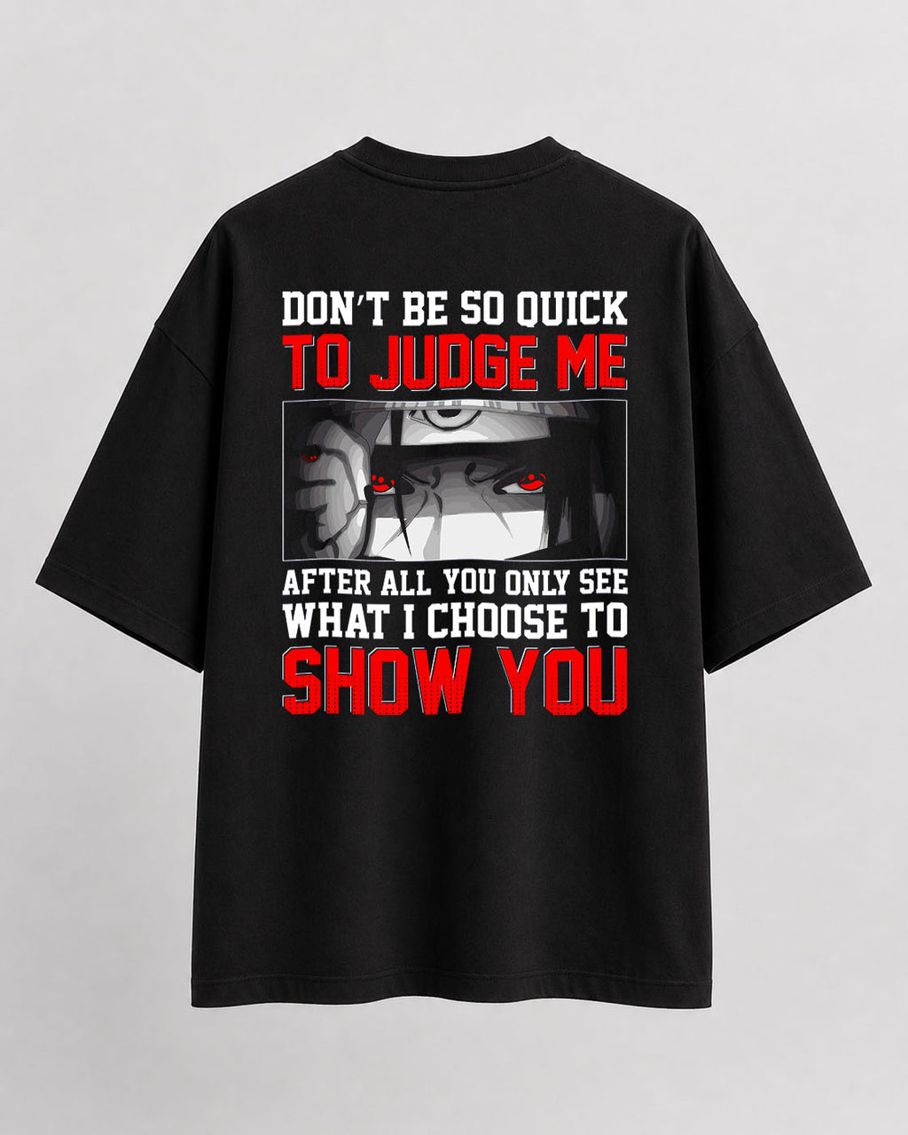 Itachi Uchiha Don't be so quick to Judge Oversize Cotton T-shirt