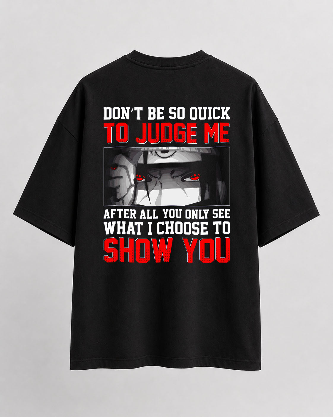 Itachi Uchiha Don't be so quick to Judge Oversize Cotton T-shirt